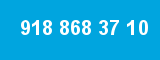 918 868 37 10